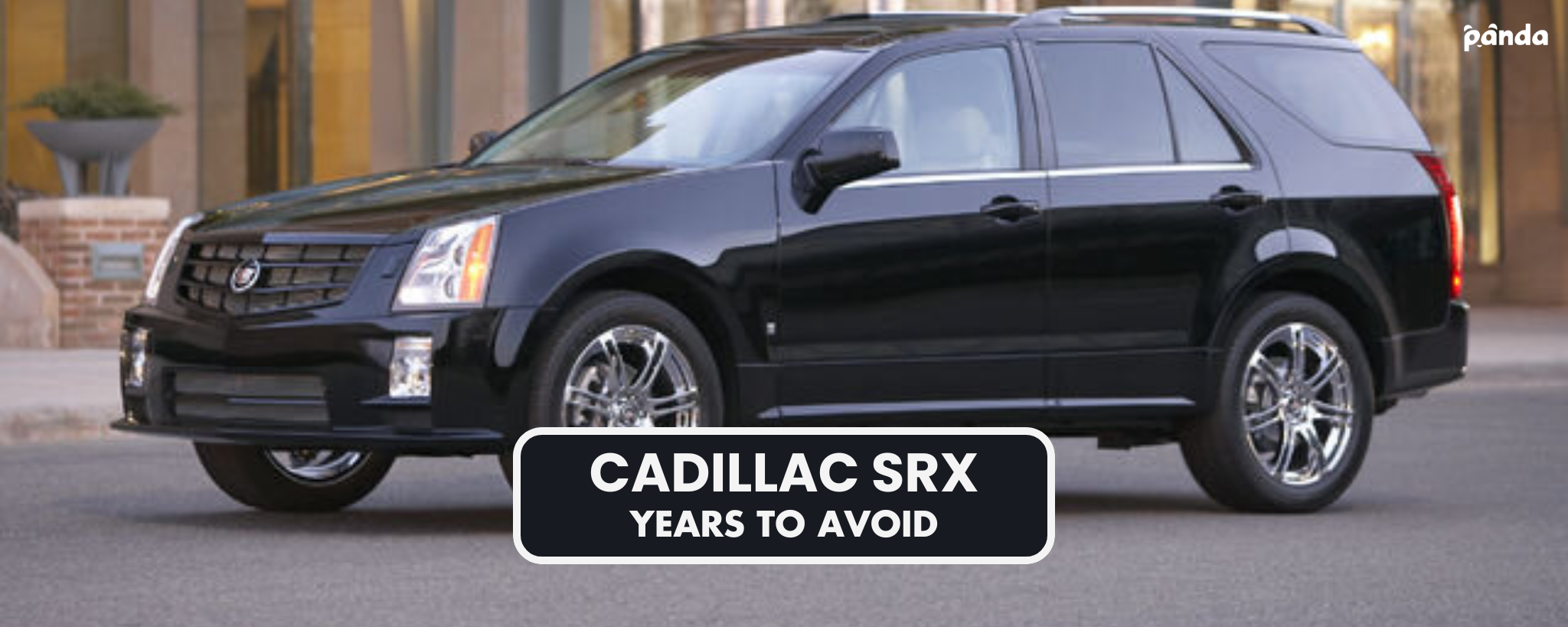 Comprehensive Guide to Cadillac SRX Years to Avoid Panda Hub Car Care